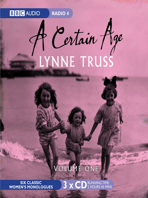 Title details for A Certain Age, Volume 1 by Lynne Truss - Available